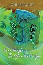 Dear Morpheus, the Glue That Is You