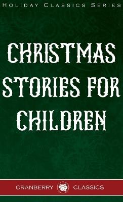 Christmas Stories for Children - Charles Dickens,Hans Christian Andersen,Beatrix Potter - cover