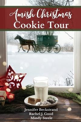Amish Christmas Cookie Tour - Jennifer Beckstrand,Rachel J Good,Mindy Steele - cover