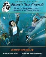 What's The Catch?, 2nd ed.: How to Avoid Getting Hooked and Manipulated - David Sobel,Jeff Jackson - cover
