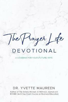 The Prayer Life Devotional (Husband) - Yvette Maureen - cover