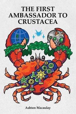 The First Ambassador to Crustacea - Ashton Macaulay - cover