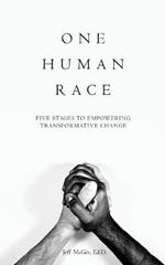 One Human Race: Five Stages to Empower Transformative Change