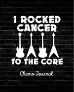 I Rocked Cancer To The Core: Chemo Journal - Cancer Notebook - Fighting Cancer