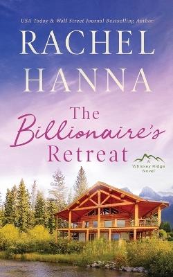 The Billionaire's Retreat - Rachel Hanna - cover