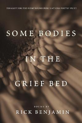 Some Bodies in the Grief Bed - Rick Benjamin - cover