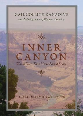 Inner Canyon: Where Deep Time Meets Sacred Space - Gail Collins-Ranadive - cover