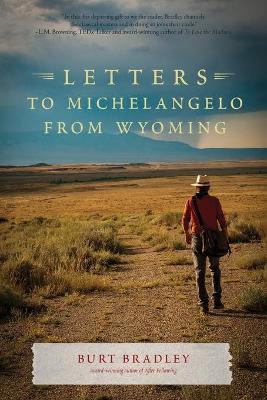 Letters to Michelangelo from Wyoming - Burt Bradley - cover