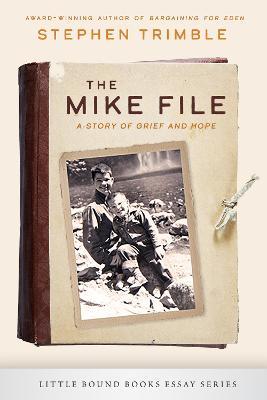 The Mike File: A Story of Grief and Hope - Stephen Trimble - cover