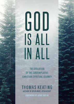 God Is All In All: The Evolution  of the Contemplative Christian Spiritual  Journey - Thomas Keating - cover