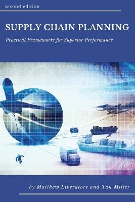 Supply Chain Planning: An Analytics-based Approach - Matthew Liberatore,Tan Miller - cover