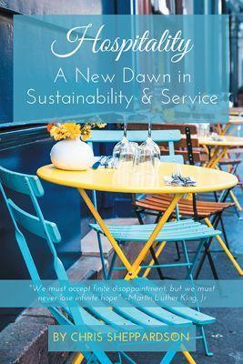 Hospitality: A New Dawn in Sustainability & Service - Chris Sheppardson - cover