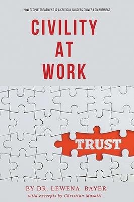 Civility at Work: How People Treatment is a Critical Success Driver for Business - Lewena Bayer - cover