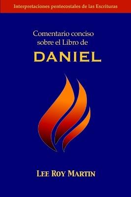 Comentario conciso sobre el Libro de Daniel - Lee Roy Martin - cover