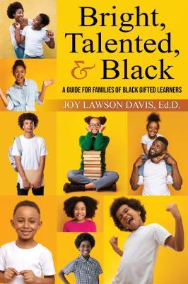 Bright, Talented, & Black: A Guide for Families of Black Gifted Learners - Joy Lawson Davis - cover