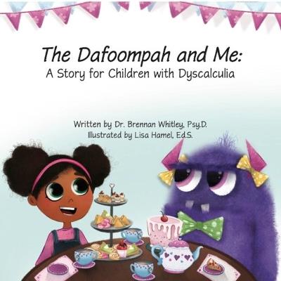 The Dafoompah and Me: A Story for Children with Dyscalculia - Brennan Whitley - cover