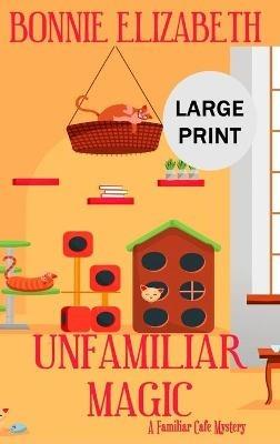 Unfamiliar Magic - Bonnie Elizabeth - cover