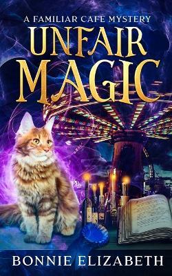 Unfair Magic - Bonnie Elizabeth - cover