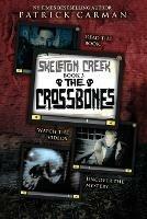 The Crossbones: Skeleton Creek #3 (UK Edition) - Patrick Carman - cover