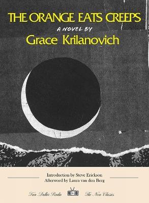 The Orange Eats Creeps: New Classics Edition - Grace Krilanovich - cover