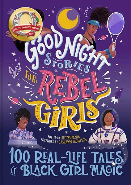 Good Night Stories for Rebel Girls: 100 Real-Life Tales of Black Girl Magic - Diana Odero,Sonja Thomas,Jestine Ware,Lilly Workneh - ebook