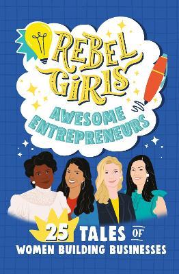 Rebel Girls Awesome Entrepreneurs: 25 Tales of Women Building Businesses - Rebel Girls,Sandra Oh Lin - cover