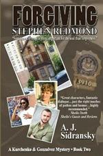 Forgiving Stephen Redmond: A Kurchenko & Gonzalvez Mystery - Book Two