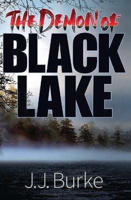The Demon of Black Lake - J J Burke - cover