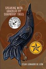 speaking with grackles by soapberry trees
