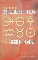 Relation of the Mineral Salts of the Body to the Signs of the Zodiac
