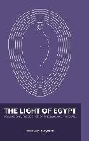 The Light of Egypt: Volume One, the Science of the Soul and the Stars
