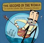 The Second in the World to Sail the Globe: Sir Francis Drake
