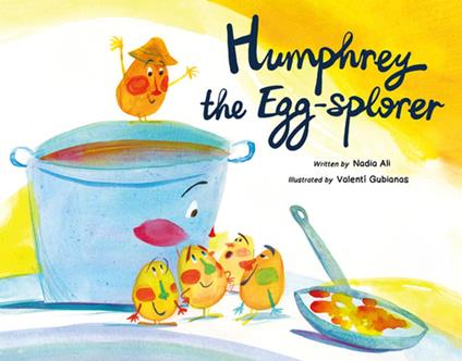 Humphrey the Egg-Splorer - Nadia Ali,Valentí Gubianas - ebook