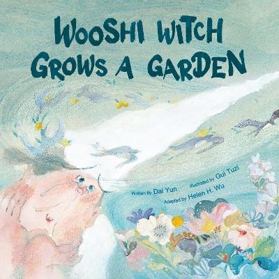 Wooshi Witch Grows a Garden - Yun Dai - cover