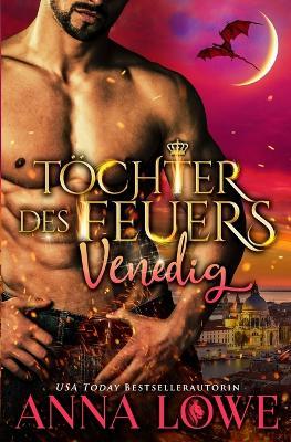 Toechter des Feuers: Venedig - Anna Lowe - cover
