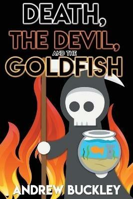 Death, the Devil, and the Goldfish - Andrew Buckley - cover