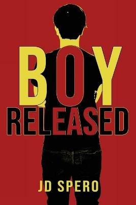 Boy Released - J D Spero - cover