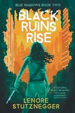 Black Ruins Rise