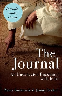The Journal: An Unexpected Encounter With Jesus - Nancy Kurkowski,Jimmy Decker - cover