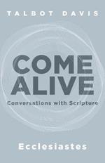 Come Alive: Ecclesiastes: Conversations with Scripture