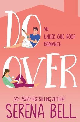 Do Over: A Steamy Single Dad Romantic Comedy - Serena Bell - cover