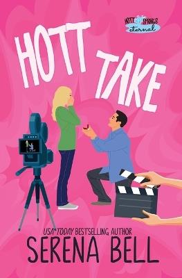 Hott Take: A Steamy Rush Creek Romantic Comedy - Serena Bell - cover