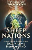 Sheep Nations: It's Time to Take the Nations! - Dominiquae Bierman - cover