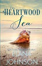 The Heartwood Sea: A Heartwood Sisters Novel