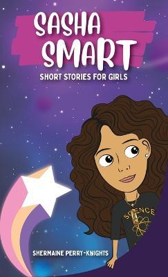 Sasha Smart: Short Stories for Girls - Shermaine Perry-Knights - cover