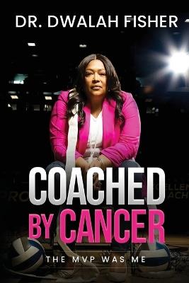 Coached by Cancer - Dwalah Fisher - cover