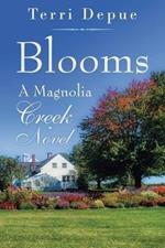 Blooms: A Magnolia Creek Novel