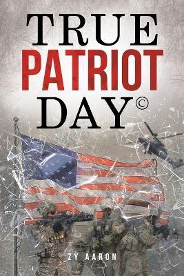 True Patriot Day(c) - Zy Aaron - cover