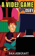 A Video Game Story: Superheroes VS The Bullies! (Video Game Novels For Kids)
