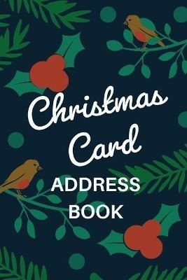 Christmas Card Address Book: Holiday Card Organizer Tracker For Cards Sent and Received, Christmas Gift List Organizer, Mailing Logbook, Card Supply Checklist - Teresa Rother - cover